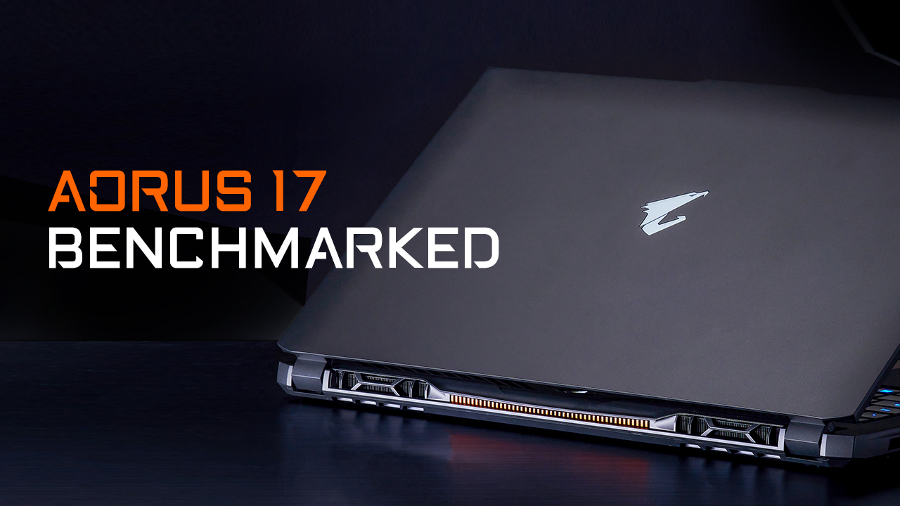 AORUS 17 Benchmarked: Performance Beast Unleashed
